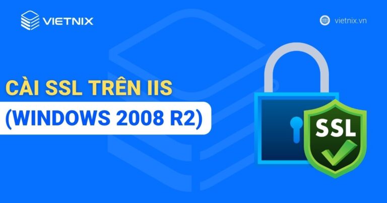 Cài SSL trên IIS (Windows 2008 R2)