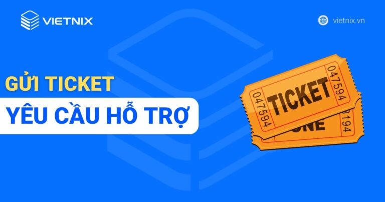 Gửi ticket yêu cầu hỗ trợ trên hệ thống Vietnix