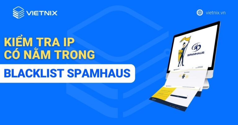 Cách kiểm tra IP có nằm trong blacklist của Spamhaus