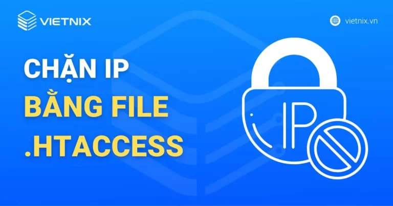 Hướng dẫn chặn địa chỉ IP bằng file .htaccess