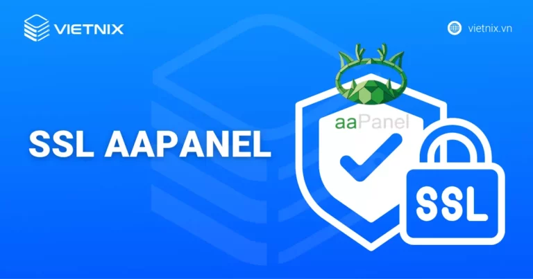 Cài đặt chứng chỉ SSL cho website trên aaPanel
