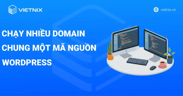 chạy nhiều domain chung một mã nguồn WordPress