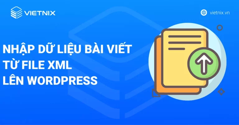 nhập dữ liệu bài viết từ file XML lên WordPress