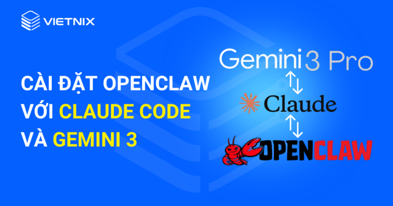 Cài đặt OpenClaw với Claude Code và Gemini 3